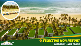 Selectum Noa Resort Cam Ranh [Cập nhật Ưu đãi 2023]