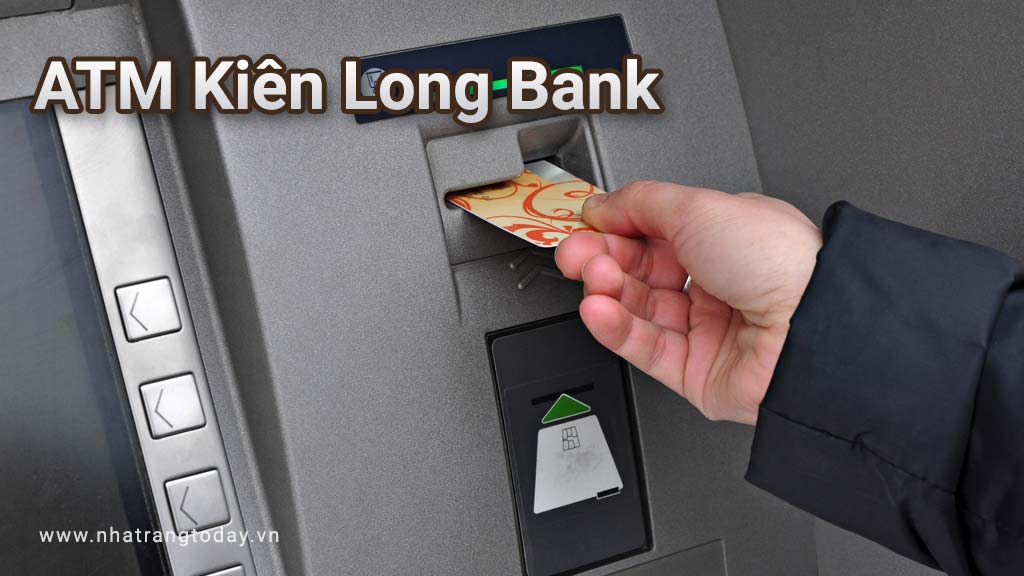 Hệ Thống ATM Ngân Hàng TM - CP Kiên Long Nha Trang