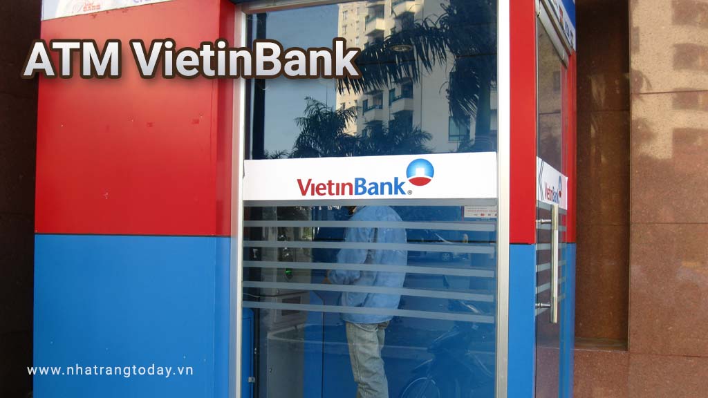 Hệ Thống ATM Ngân Hàng TMCP Công Thương Việt Nam - VietinBank Nha Trang