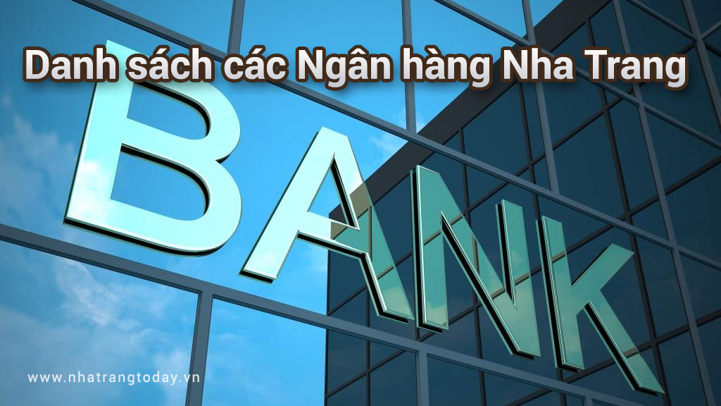 Danh sách các ngân hàng tại Nha Trang