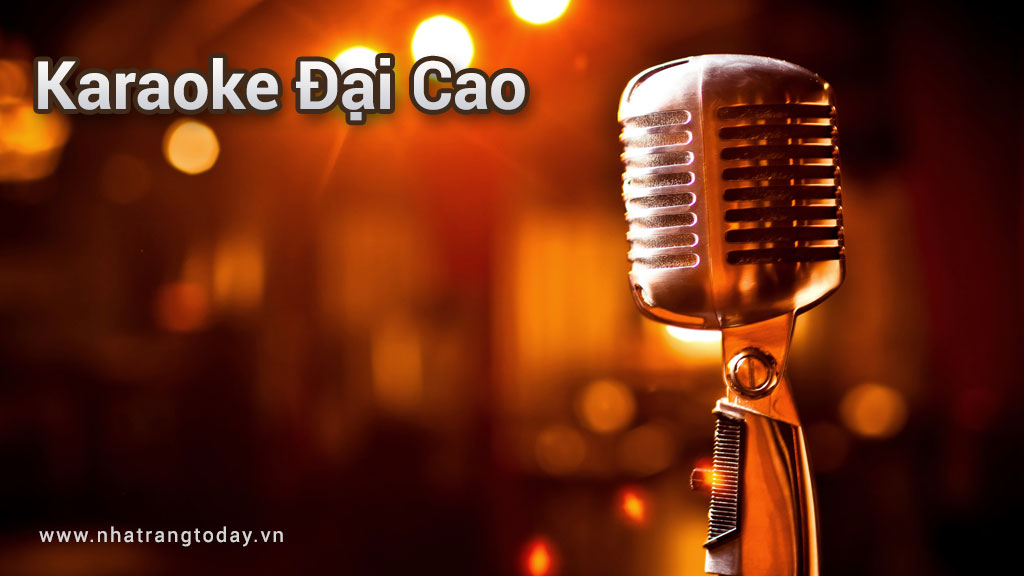 Karaoke Đại Cao Nha Trang