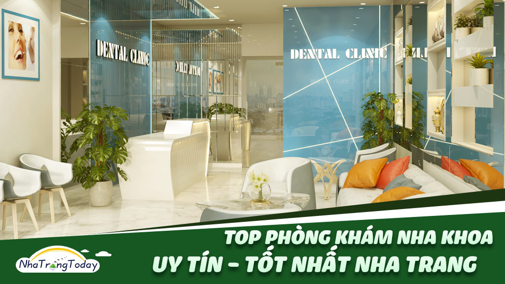 14+ Phòng Khám Nha Khoa Tốt Nhất Nha Trang [Mới 2024]