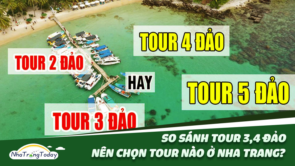 So Sánh Tour 3-4 Đảo Nha Trang [Bí Kíp Chọn Tour Trong 5 Phút]